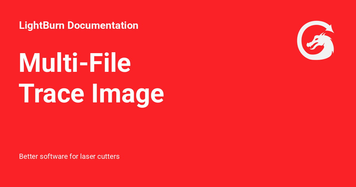 Multi-File Trace Image - LightBurn Documentation